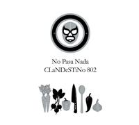 No PaSa NaDa: Food, Memory, and Recipes from CLaNDeSTiNo