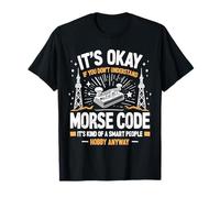 No pasa nada si entiendes el código Morse, manía de gente Camiseta