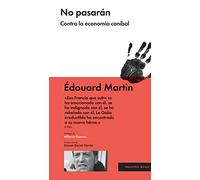 No pasarán: Contra la economía caníbal (ENSAYO COMBATE)