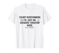 No Pensar Demasiado en el Modo de creación de escenarios Divertido Camiseta