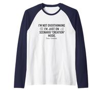 No Pensar Demasiado en el Modo de creación de escenarios Divertido Camiseta Manga Raglan