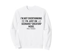 No Pensar Demasiado en el Modo de creación de escenarios Divertido Sudadera