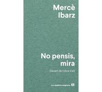 No pensis, mira: Davant de l'obra d'art (Nuevos cuadernos Anagrama)