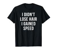 No perdí el Cabello Gané Velocidad calvicie calvicie hilarante Camiseta