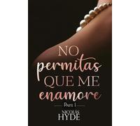 No permitas que me enamore: 1 (El pecado original)