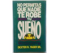 No Permitas Que Nadie Te Robe Tu Sueno