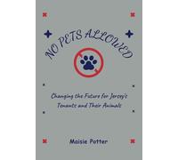 NO PETS ALLOWED: Changing the Future for Jersey's Tenants and Their Animals