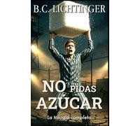 No pidas azúcar - Viaje por el mundo, amor, aventura y decisiones arriesgadas: Una historia real sobre la libertad, viajes por el mundo, experiencias extremas y el valor de empezar de nuevo
