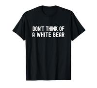 No pienses en un oso blanco | Experimento de pensamiento de psicología Camiseta