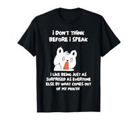 No Pienso Antes De Hablar; Me Gusta Que Me Sorprendan Igual Camiseta