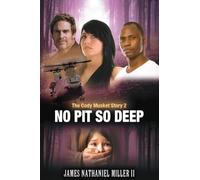 No Pit So Deep: The Cody Musket Story Book 2