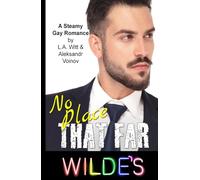 No Place That Far: A Steamy Gay Romance (Wilde's)