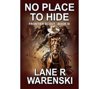No Place To Hide: A Frontier Western Adventure (Frontier Scout)