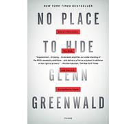 No Place to Hide: Edward Snowden, the NSA, and the U.S. Surveillance State