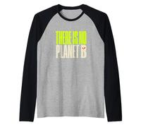 No Planet B Ecología Sostenibilidad Ambientalista Camiseta Manga Raglan