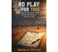No Playbook for This: Finding the Right Play When Life Doesn't Give You One