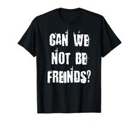 No podemos ser amigos Camiseta