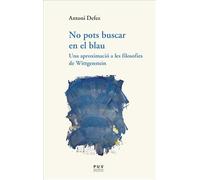 No pots buscar en el blau: Una aproximació a les filosofies de Wittgenstein: 53 (Assaig)