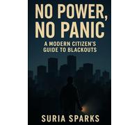 No Power, No Panic: A Modern Citizen’s Guide to Blackouts