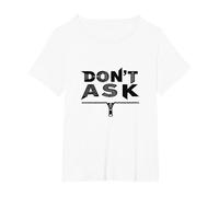 No preguntes tipografía Cremallera Arte gráfico Camiseta, Mujer Tallas Grandes, Blanco, 6XL Grande