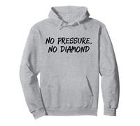 No Pressure No Diamonds - Camiseta de motivación para el Gimnasio Sudadera con Capucha