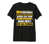 No pretendo impresionarte Funcionario Loco Camiseta Premium