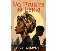 No Prince in Lekki: A Contemporary Nigerian Family Drama and Psychological Thriller