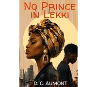 No Prince in Lekki: A Contemporary Nigerian Family Drama and Psychological Thriller