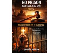 NO PRISON CAN LOCK GOD OUT Part-2: When Courtrooms Try To Silence You