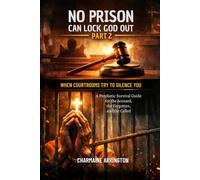 NO PRISON CAN LOCK GOD OUT Part-2: When Courtrooms Try To Silence You