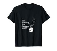 No prosperar, solo fumar suavemente: humor agotado Camiseta