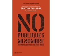 No publiques mi nombre. Testimonios contra la violencia sexual: 1 (FUERA DE COLECCIÓN)