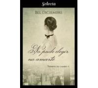 No Pude Elegir No Amarte (tiempos De Cambio 4) (ebook)