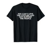 No Puedes amar la Cultura, la audacia, la Igualdad, Cita inspiradora Camiseta gráfica económica
