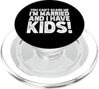 No puedes asustarme, estoy casado y tengo hijos, esposa casada PopSockets PopGrip para MagSafe