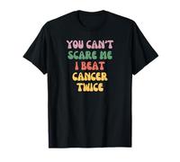 No Puedes Asustarme, He Vencido Al Cáncer Dos Veces Camiseta