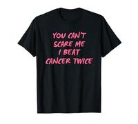 No Puedes Asustarme, He Vencido Al Cáncer Dos Veces Camiseta