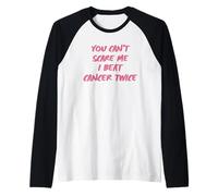 No Puedes Asustarme, He Vencido Al Cáncer Dos Veces Camiseta Manga Raglan