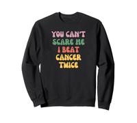 No Puedes Asustarme, He Vencido Al Cáncer Dos Veces Sudadera