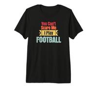 No Puedes Asustarme, Juego al fútbol, Divertido Jugador de fútbol Camiseta Premium