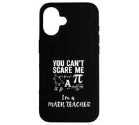 no Puedes Asustarme Soy un Profesor de matemáticas educador Divertido Carcasa para iPhone 16
