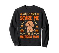 No Puedes Asustarme, Soy una mamá Maltipoo Sudadera
