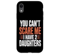 No Puedes Asustarme Tengo 2 Hijas Carcasa para iPhone XR