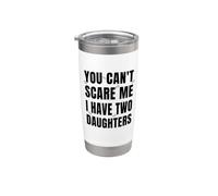 No puedes asustarme Tengo dos hijas Mamá Papá de niñas Vaso térmico de acero inoxidable de doble pared