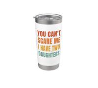 No puedes asustarme Tengo dos hijas Mamá Papá de niñas Vaso térmico de acero inoxidable de doble pared