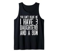 No puedes asustarme, tengo tres hijas y un hijo divertido Camiseta sin Mangas