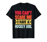 No Puedes Asustarme Tengo Una Hija Hockey Papá Camiseta