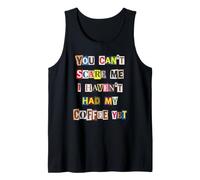 No Puedes Asustarme Todavía no he tomado mi café Camiseta sin Mangas