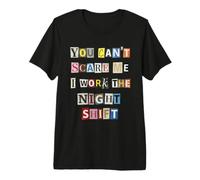 No Puedes Asustarme Trabajo el Trabajador de Las últimas Horas Camiseta Premium