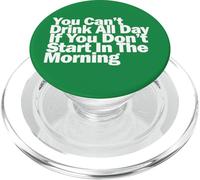 No Puedes Beber Todo el día si no empiezas por la mañana PopSockets PopGrip para MagSafe
